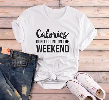 Las calorías no cuentan en el fin de semana de la camiseta de los regalos de navidad de las mujeres de la moda de diseño de camiseta de gráficos de t-shirt tops